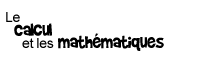 Le Calcul et les mathématiques